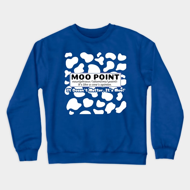 Moo Point - Definition Crewneck Sweatshirt by KatiNysden